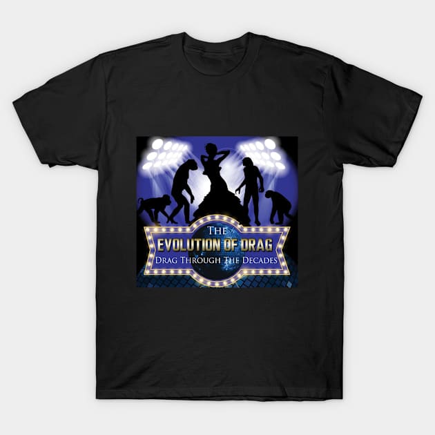 The Evolution of Drag - Drag Through the Decades T-Shirt by DaphneMichaels